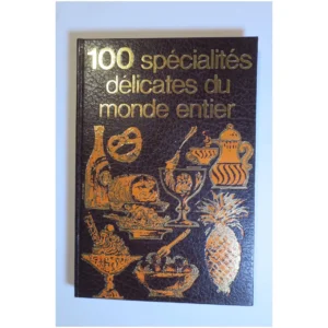 100 spécialités délicates du monde entie...Ettl Sigloch 1977