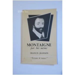 Montaigne par lui-même...Jeanson Seuil 1951