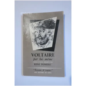 Voltaire par lui-même...Pomeau Seuil 1955