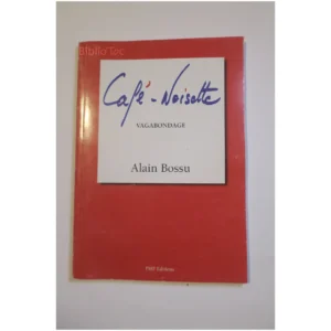 Café- Noisette vagabondage...Bossu PMP Éditions 1998