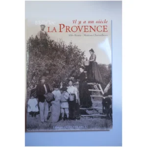 Il y a un siècle La Provence...Bastié Ouest France 2012