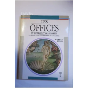 Les Offices et comment les visiter...Fortis Storti 1989
