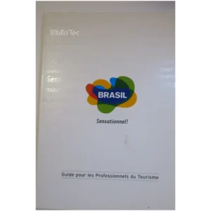 Brazil sensationnel ! Guide pour les pro... Braziltour