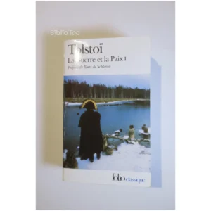 La Guerre et la Paix, tome 1...Tolstoï Gallimard 2002
