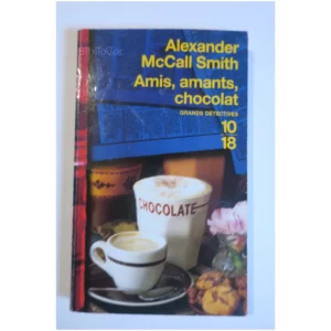 Amis, Amants, Chocolat...McCall Smith 10/18 2007