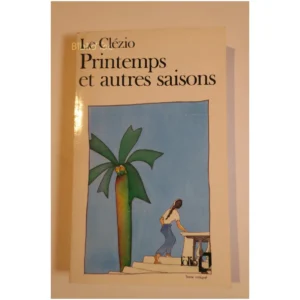 Printemps et Autres saisons...Clézio (le) Gallimard 1991
