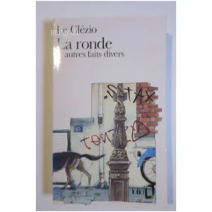 La Ronde et autres faits divers...Clézio (le) Gallimard 1990