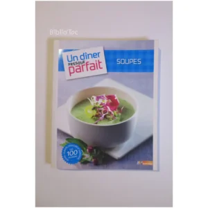 Un dîner presque parfait Soupes...Galy M6 Éditions 2011