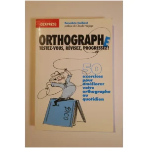 Orthographe, testez-vous, révisez, progr...Gaillard L'Express 2009