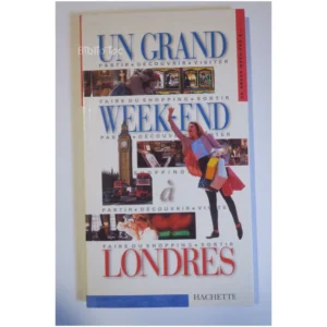 Un grand week-end à Londres... Hachette 1999