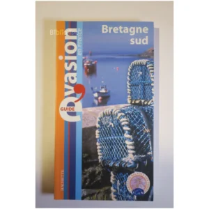 Bretagne sud...Kauffmann Hachette 2008