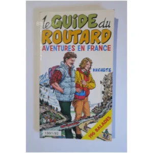 Guide du Routard Aventures en France...Perrod Hachette 1992