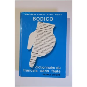 Bodico Dictionnaire du français sans fau...Borrot France Loisirs 1973