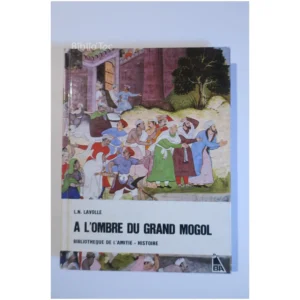 A l'ombre du grand Mogol...Lavolle 1970