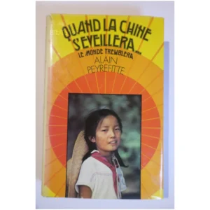 Quand la Chine s'éveillera… Le monde tre...Peyrefitte 1975