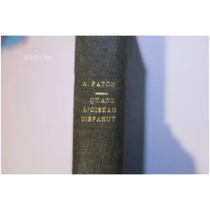 Quand l'oiseau disparut…...Paton Albin Michel 1955