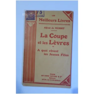 La Coupe et les lèvres A quoi rêvent les...Musset (de) Arthème Fayard 1930