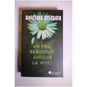 Un peu, beaucoup... jusqu'à la mort...Delcroix Nouvelles Plumes 2019