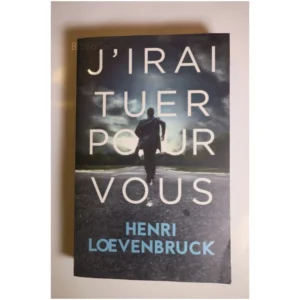 J'irai tuer pour vous...Loevenbruck Éditions de Noyelles 2019