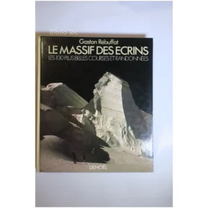 Le massif des Écrins...Rébuffat Denoël 1975