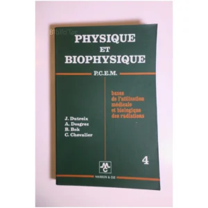 Physique et Biophysique 4...Dutreix Masson & Cie 1972
