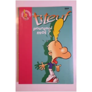 Titeuf, tome 5 - Pourquoi moi ?...Zep Hachette 2001