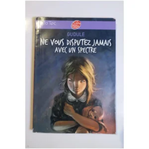 Ne vous disputez jamais avec un spectre...Gudule Le Livre de Poche 2007
