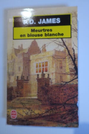Meurtres en blouse blanche...James Le Livre de Poche 1991