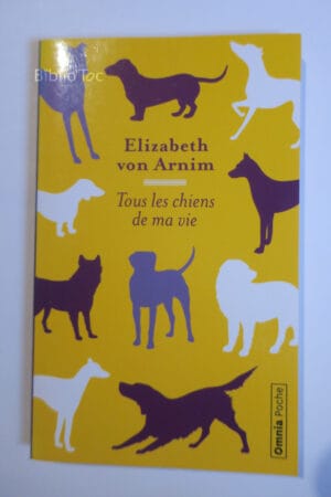 Tous les chiens de ma vie...Von Arnim Omnia 2014