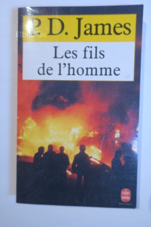 Les Fils de l'homme...James Le Livre de Poche 1995
