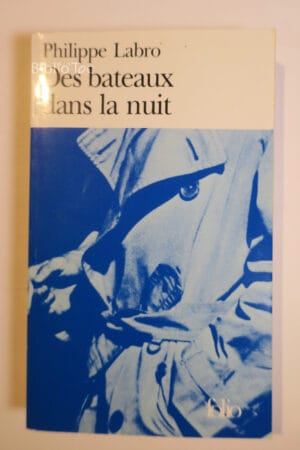 Des bateaux dans la nuit...Labro Gallimard 1999
