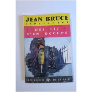 OSS 117 s’en occupe...Bruce Les Presses de la Cité 1964