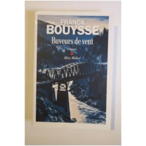 Buveurs de vent...Bouysse Albin Michel 2020