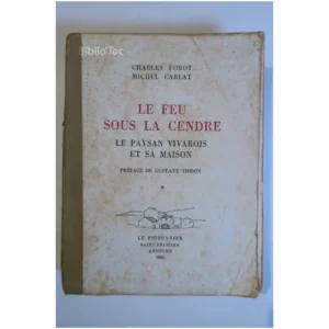 Le feu sous la cendre Le paysan vivarois... Le Pigeonnier 1980