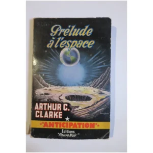 Prélude à l’espace...Clarke Fleuve noir 1959