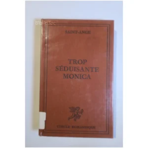 Trop séduisante Monica...Saint-Ange Le Cercle Romanesque 1973