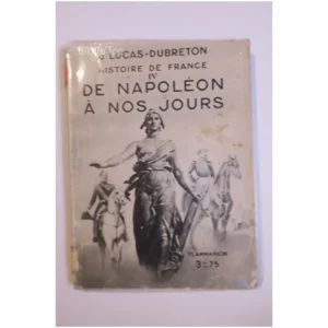 Histoire de France IV De Napoléon à nos ...Dubreton Flammarion  1934