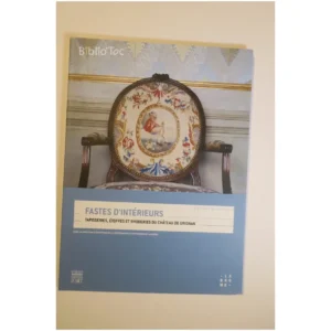 Fastes d’intérieurs Tapisseries, étoffes... Éditions d’art 2008