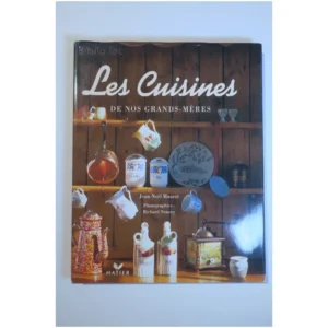 Les cuisines de nos grands-mères... Hatier 1999