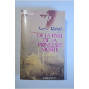 De la part de la princesse morte... Robert Laffont 1987