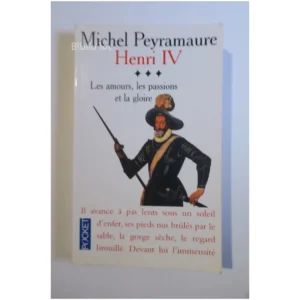 Henri IV T3 - Les Amours, les Passions e... Robert Laffont 1999