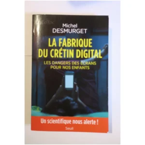 La fabrique du crétin digital - Les dang...Desmurget Seuil 2019