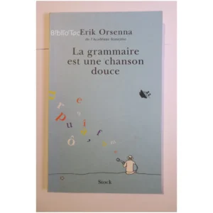 La Grammaire est une chanson douce...Orsenna Stock 2001