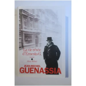 La Vie rêvée d'Ernesto G....Guenassia Albin Michel 2012