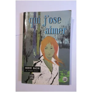 Qui j'ose aimer...Bazin Le Livre de Poche 1972