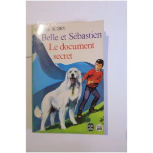 Belle et Sébastien Le document secret...Aubry Le Livre de Poche 1972