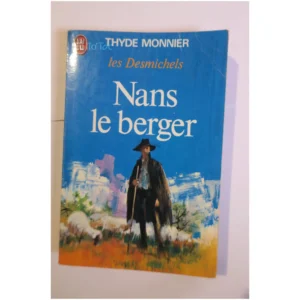 Les Desmichels Nans le berger...Monnier J'ai lu 1974