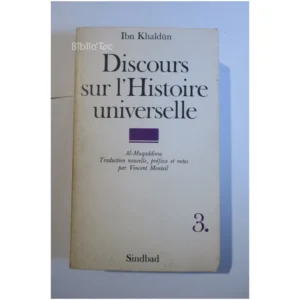 Discours sur l'Histoire Universelle T3...Khaldun Sindbad 1978