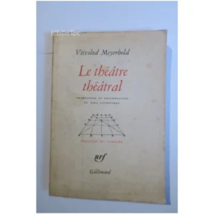 Le Théâtre théâtral...Meyerhold Gallimard 1963