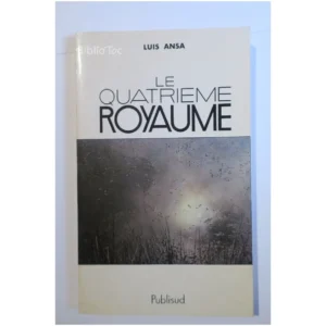 Le quatrième royaume...Ansa Publisud 1989